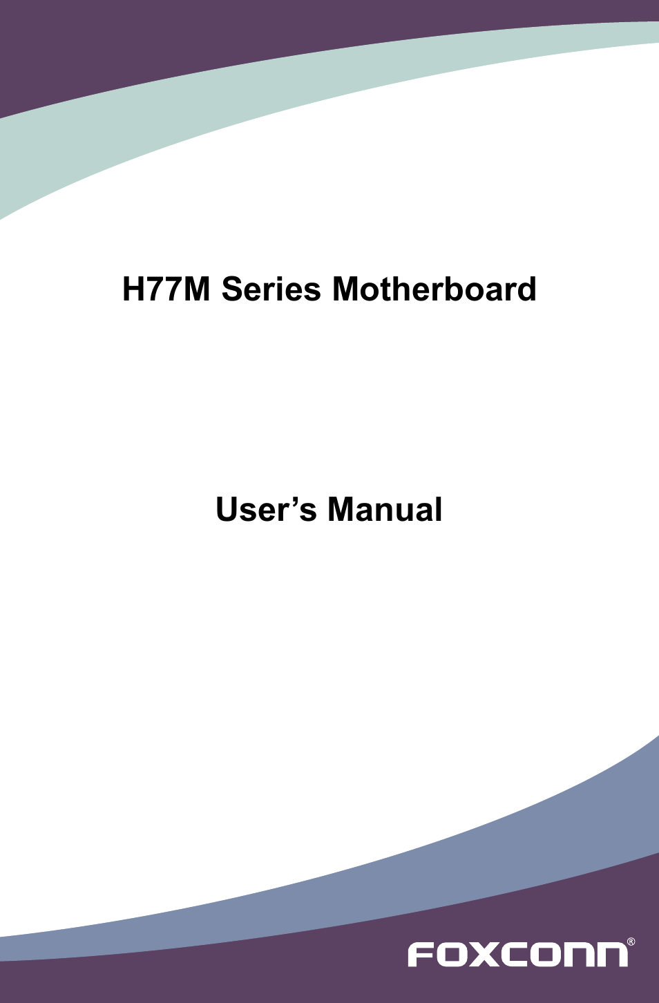 Foxconn H77M Series User Manual | 106 pages