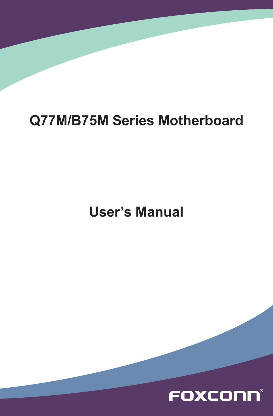 Foxconn Q77M User Manual | 107 pages