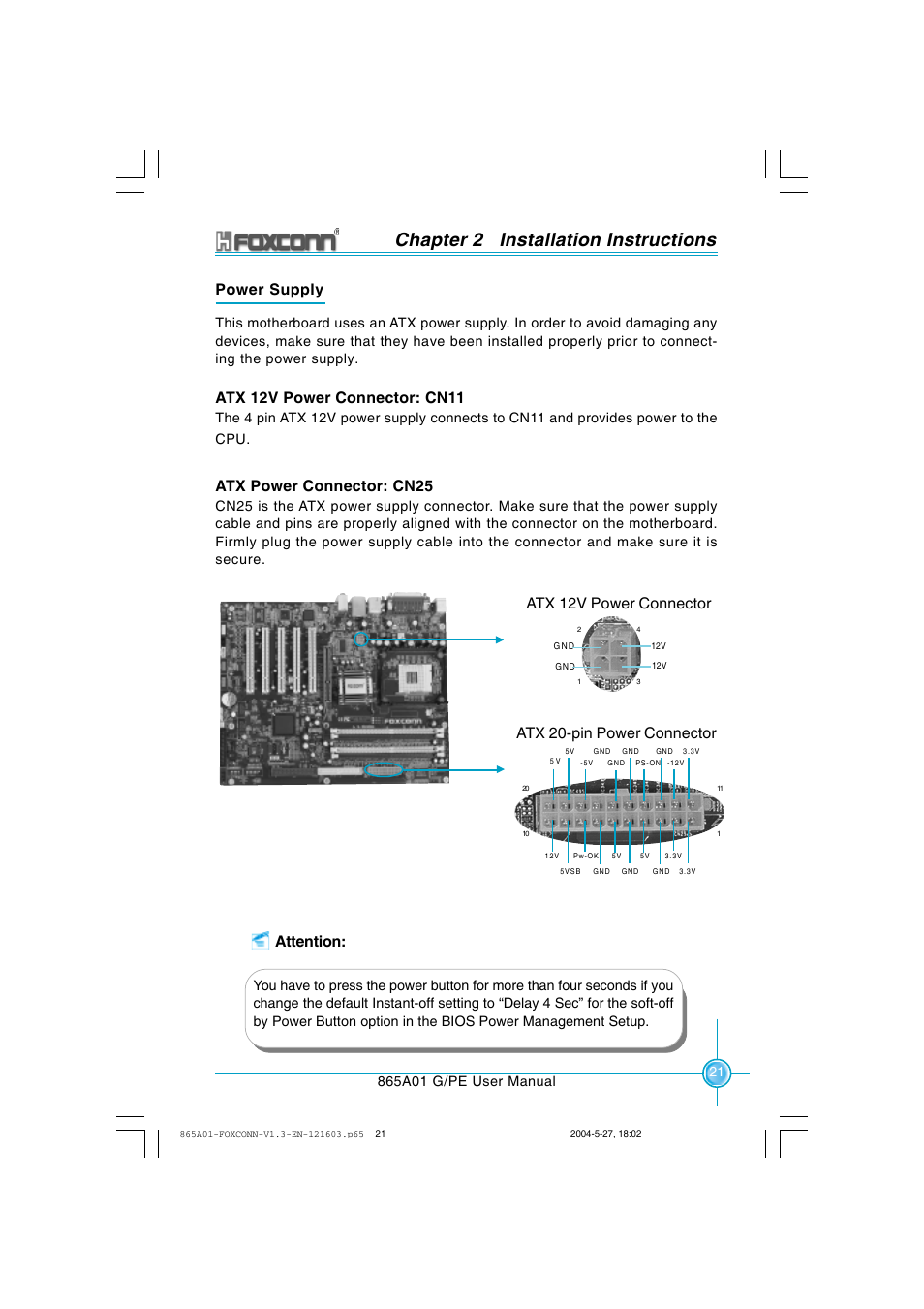 Chapter 2 installation instructions, Power supply, Atx 12v power connector: cn11 | Atx power connector: cn25, Attention, Atx 20-pin power connector, Atx 12v power connector | Foxconn 865A01-PE-6EKRS User Manual | Page 29 / 124