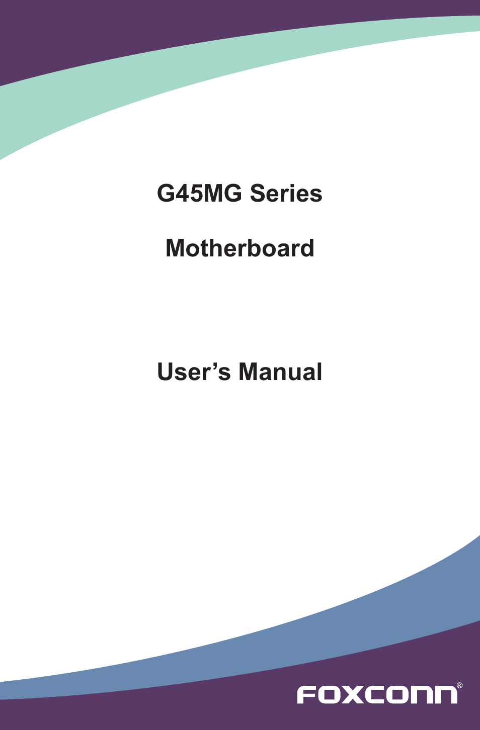 Foxconn G45MG User Manual | 124 pages