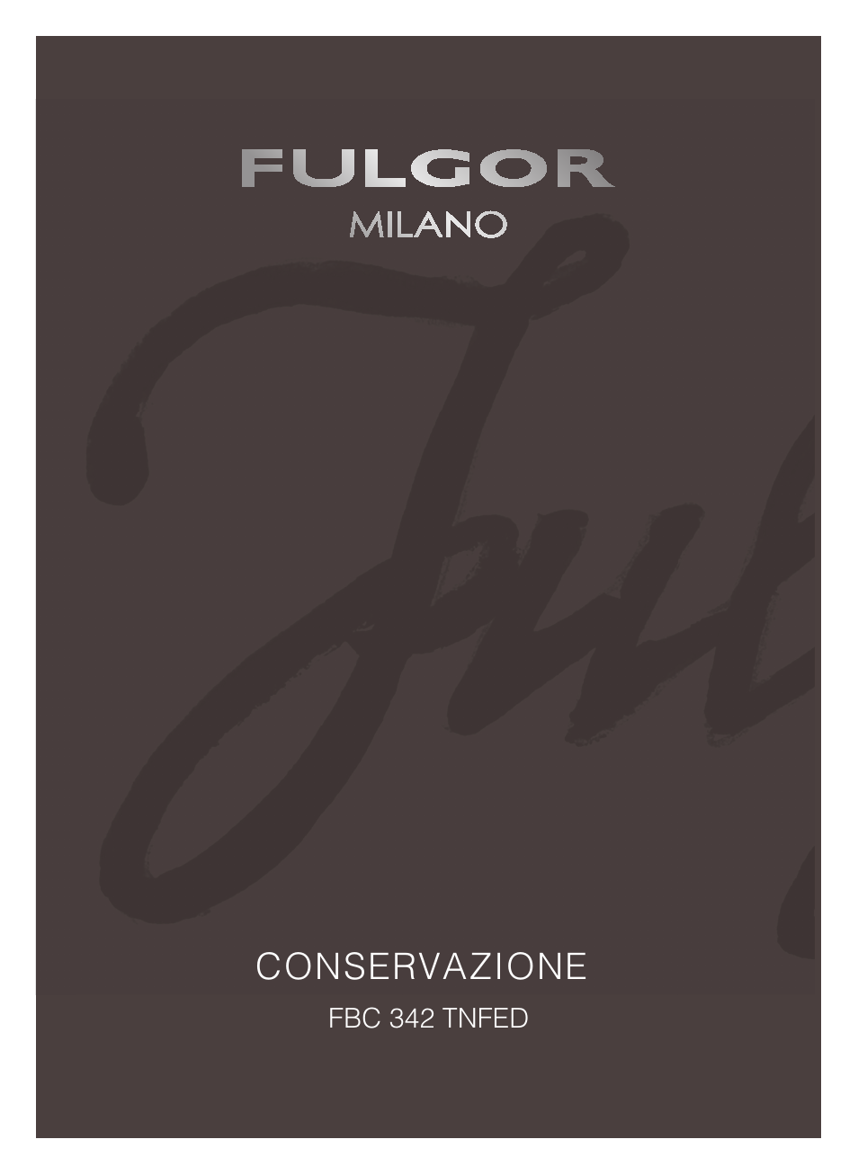 Fulgor Milano FBC 342 TNFED User Manual | 44 pages
