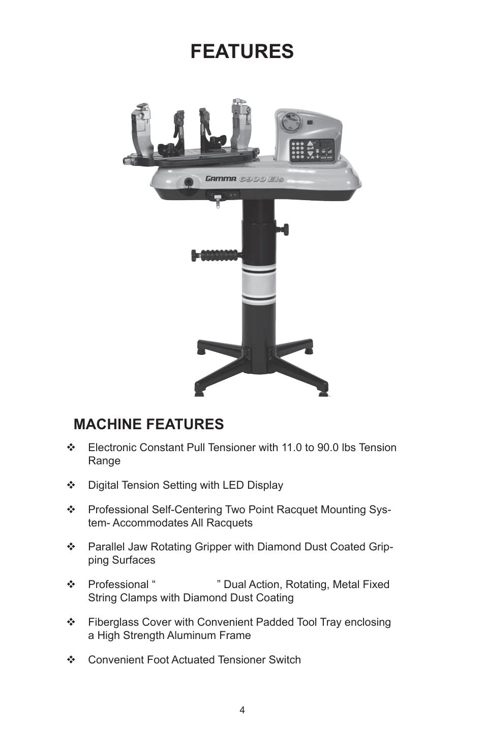 Features, Machine features | GAMMA 6900 Els STRINGING MACHINE 2 POINT SC MOUNTING (Issue 4B - February 2014) User Manual | Page 3 / 24