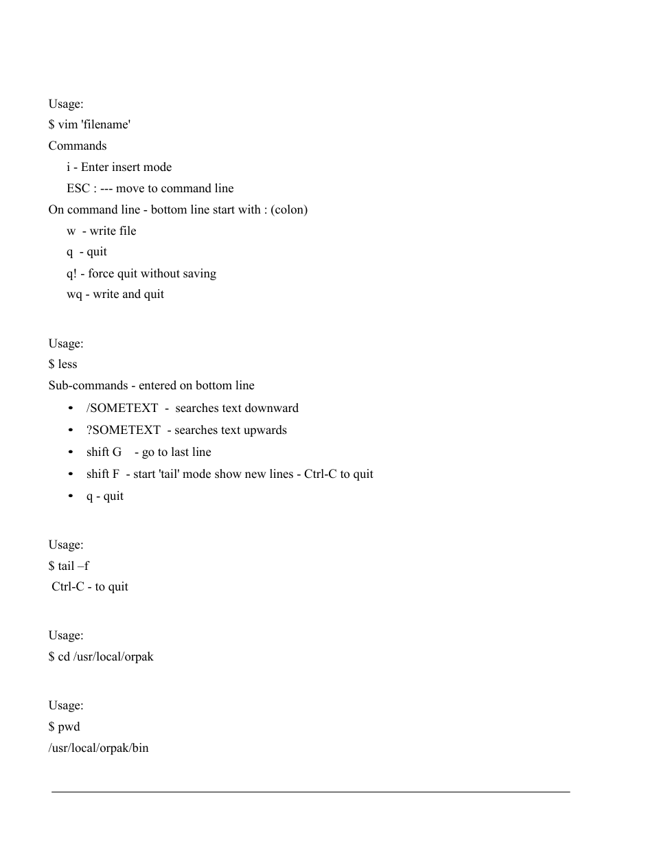 6.7. vim (text editor), Usage, Vim 'filename' commands i - enter insert mode | Esc : --- move to command line, On command line - bottom line start with : (colon), 6.8. less (text file viewer), Less filename, Sub-commands - entered on bottom line, Sometext - searches text downward, Sometext - searches text upwards | Gasboy SiteOmat Maintenance Manual User Manual | Page 226 / 298