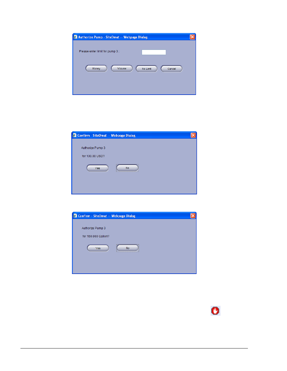 4.2. stopping refueling, Figure 4-5. authorize pump dialog box, Figure 4-6. money limit confirmation message | Figure 4-7. volume limit confirmation message, N figure 4-5. e | Gasboy SiteOmat Users Manual User Manual | Page 38 / 148