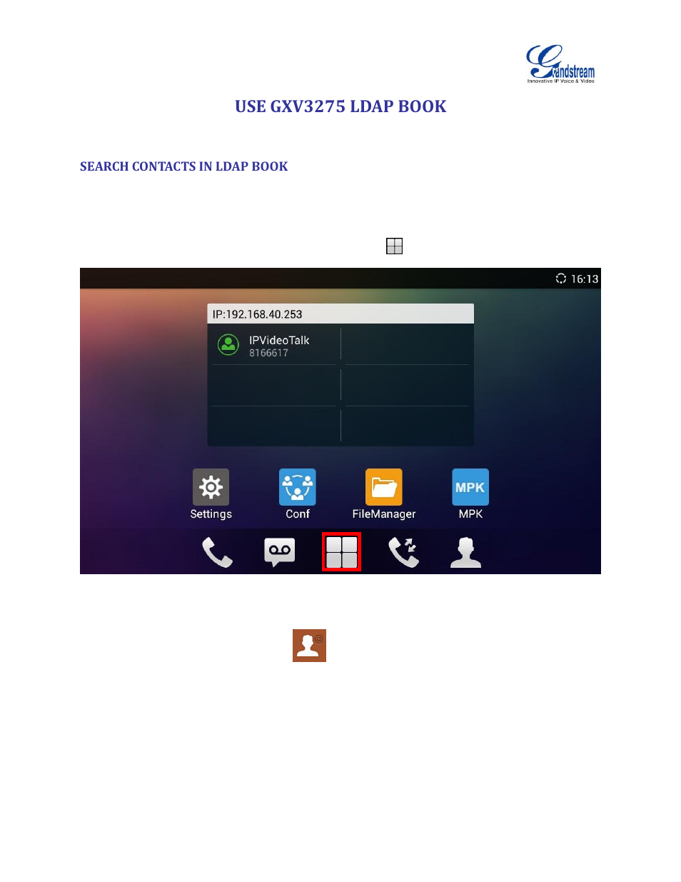 Use gxv3275 ldap book, Search contacts in ldap book, Figure 7: gxv3275 idle screen | Grandstream GXV3275 LDAP Book Guide User Manual | Page 15 / 23