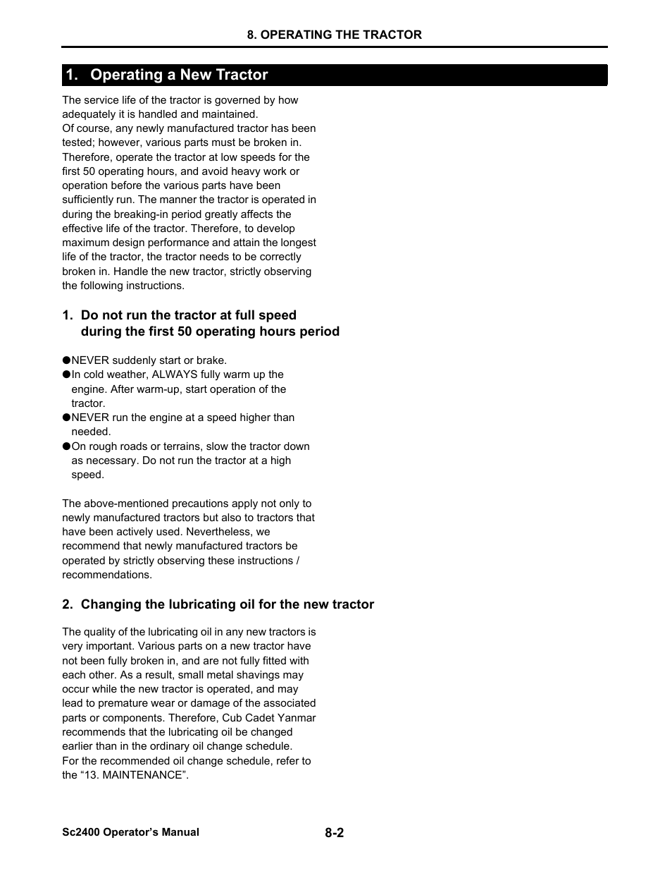 Operating a new tractor, Never suddenly start or brake, Never run the engine at a speed higher than needed | Changing the lubricating oil for the new tractor, Operating a new tractor -2 | Cub Cadet SC2400 User Manual | Page 44 / 133