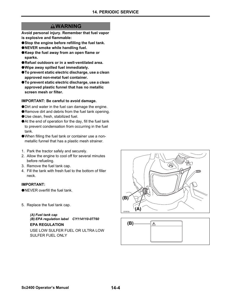 Stop the engine before refilling the fuel tank, Never smoke while handling fuel, Keep the fuel away from an open flame or sparks | Refuel outdoors or in a well-ventilated area, Wipe away spilled fuel immediately, Dirt and water in the fuel can damage the engine, Remove dirt and debris from the fuel tank opening, Use clean, fresh, stabilized fuel, Warning | Cub Cadet SC2400 User Manual | Page 82 / 133