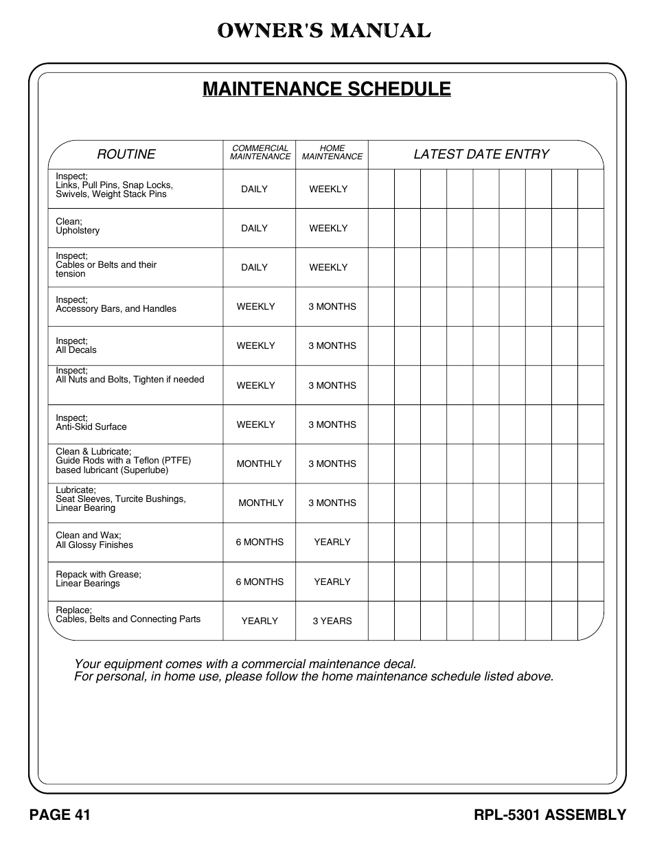 Owner's manual, Maintenance schedule, Page 41 | Rpl-5301 assembly, Routine, Latest date entry | Hoist Fitness RPL-5301 User Manual | Page 44 / 48