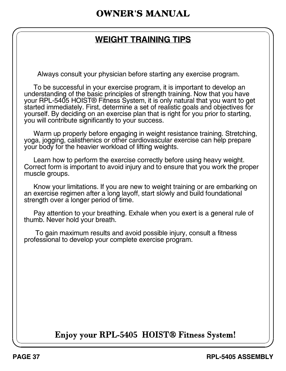 Enjoy your rpl-5405 hoist® fitness system, Weight training tips, Owner's manual | Hoist Fitness RPL-5405 User Manual | Page 38 / 40