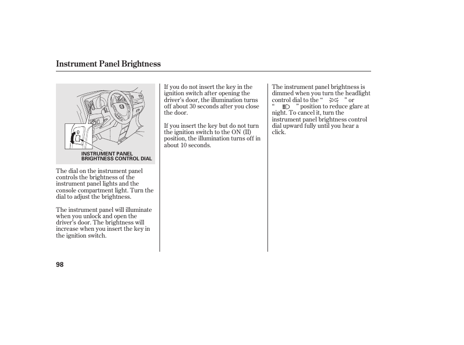 Instrument panel brightness | HONDA 2013 Ridgeline User Manual | Page 106 / 424