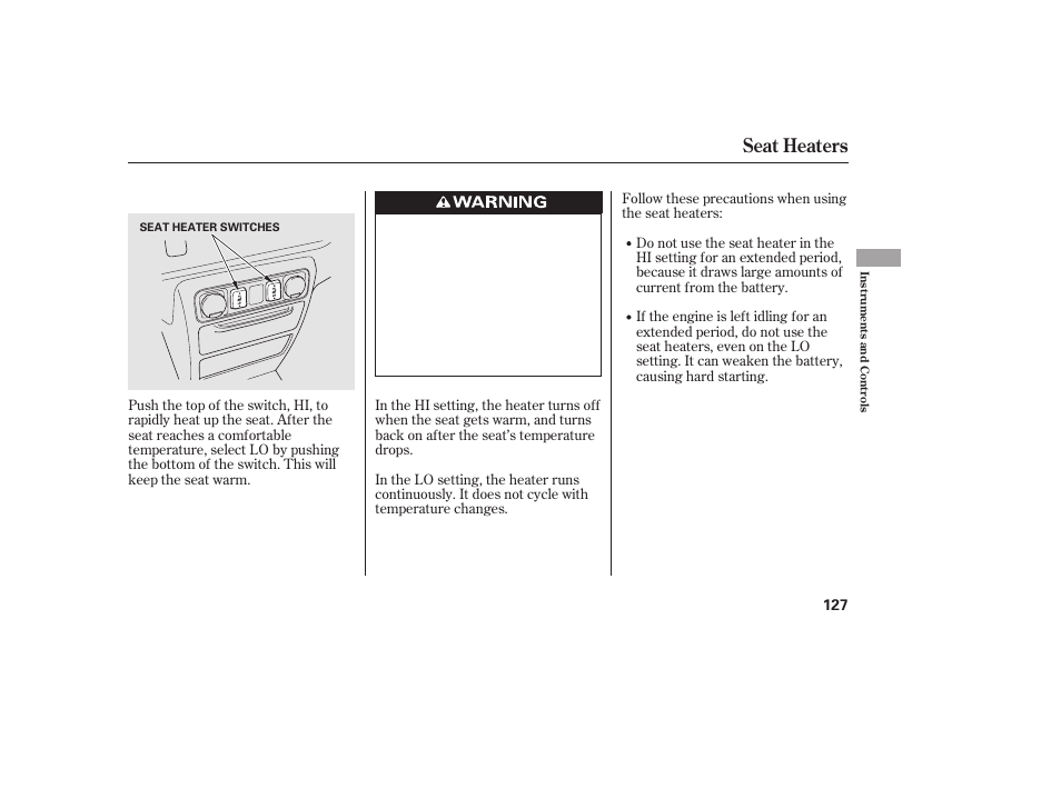 Seat heaters | HONDA 2013 Ridgeline User Manual | Page 135 / 424