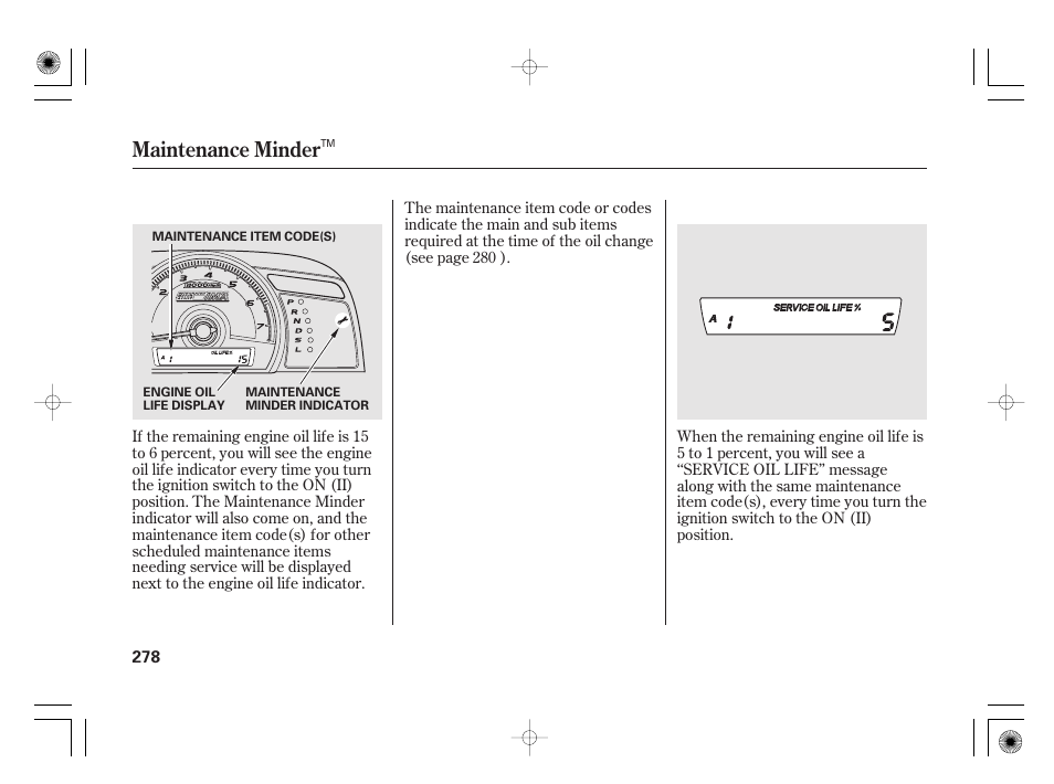 Maintenance minder | HONDA 2011 Civic Hybrid User Manual | Page 284 / 374