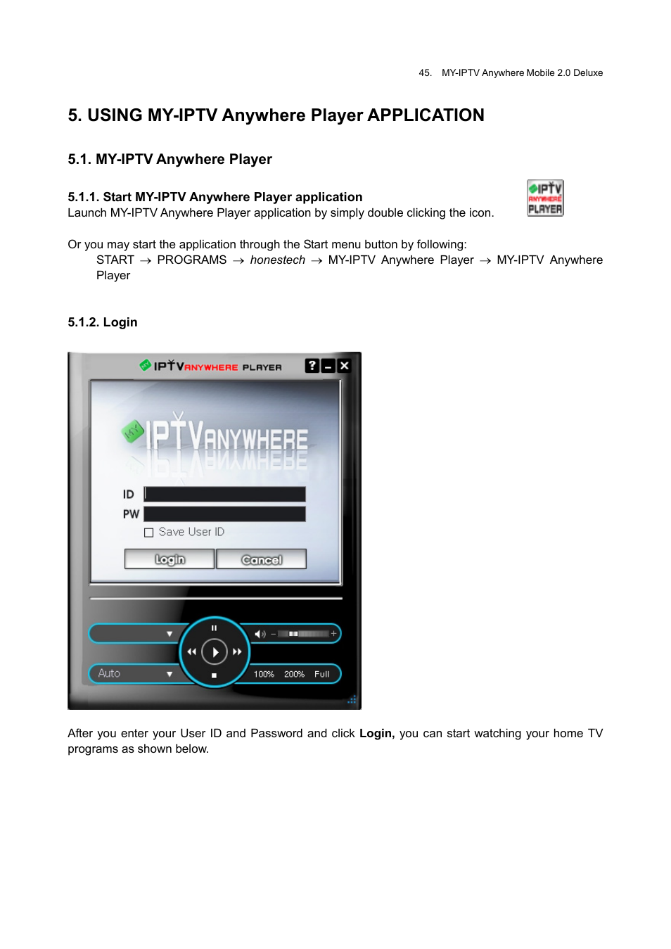 Using my-iptv anywhere player application, My-iptv anywhere player, Start my-iptv anywhere player application | Login, Iptv anywhere player application, Using my | Honestech MY-IPTV Anywhere Mobile 2.0 Deluxe User Manual | Page 45 / 78