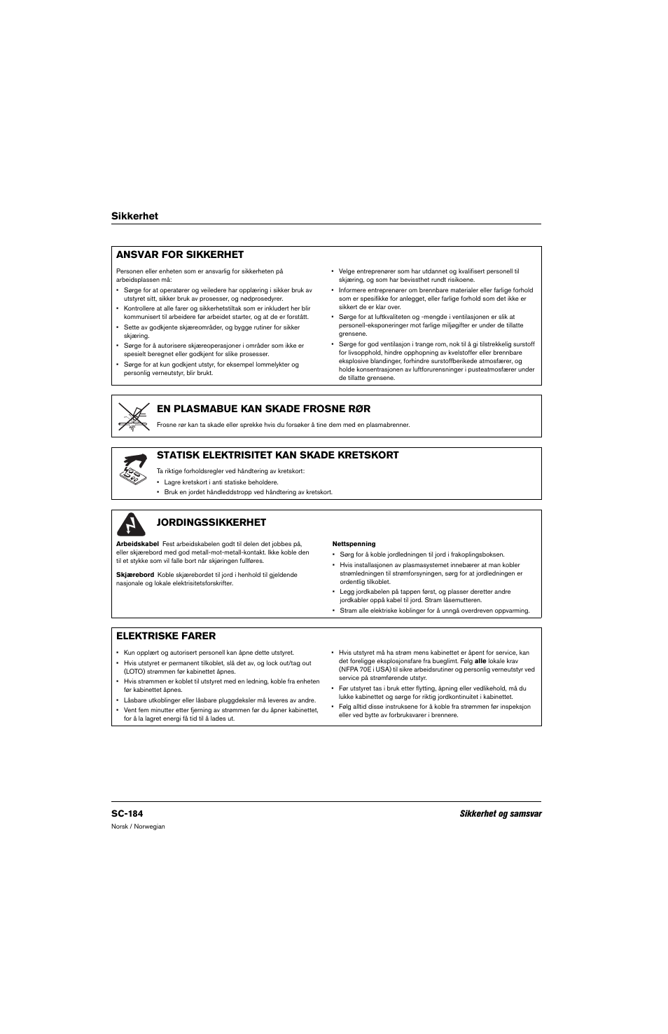 Ansvar for sikkerhet, En plasmabue kan skade frosne rør, Statisk elektrisitet kan skade kretskort | Jordingssikkerhet, Elektriske farer, Sikkerhet ansvar for sikkerhet | Hypertherm 80669C Rev.2 User Manual | Page 184 / 304