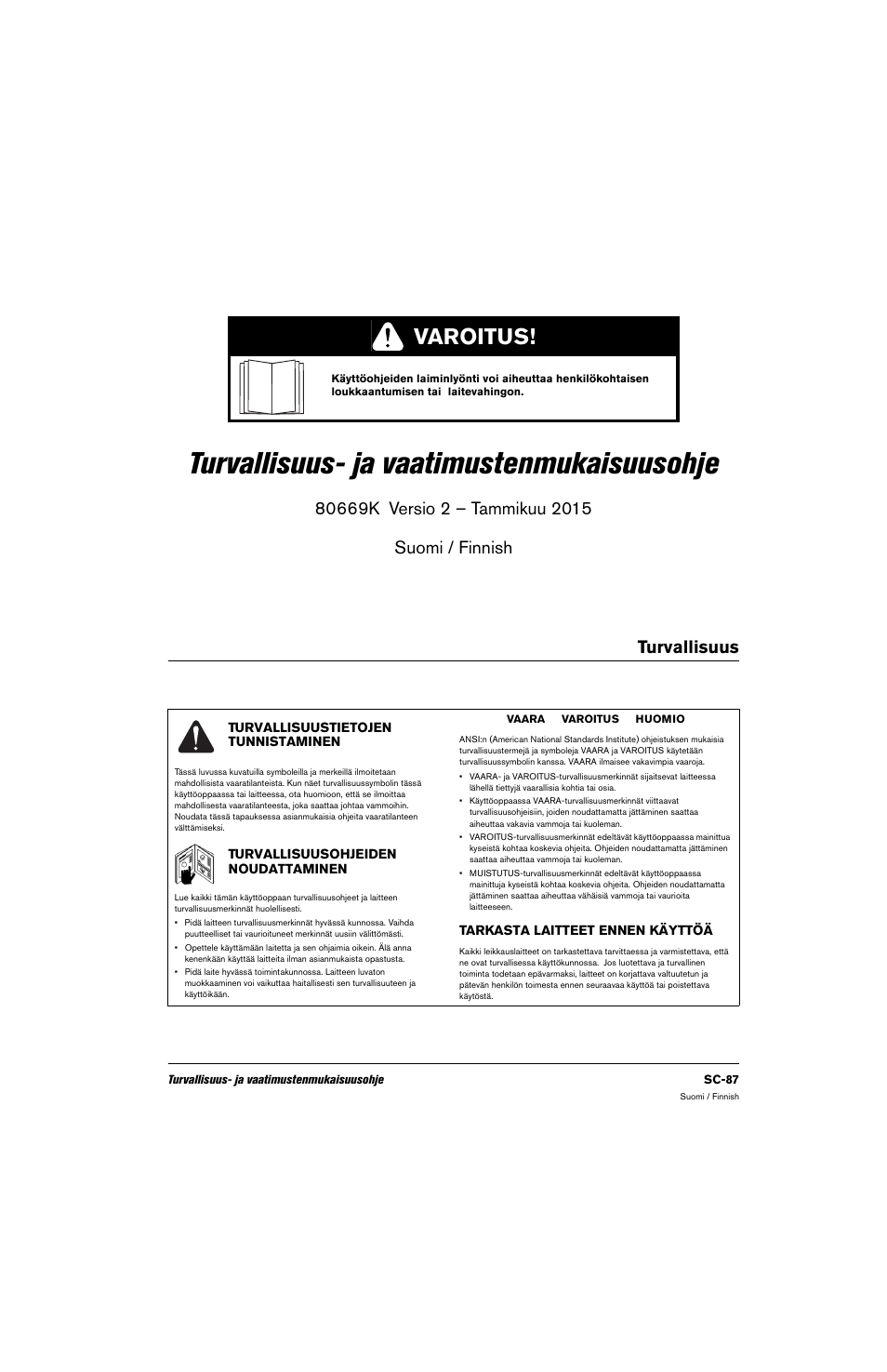 Suomi / finnish, Turvallisuus, Turvallisuustietojen tunnistaminen | Tarkasta laitteet ennen käyttöä, Turvallisuusohjeiden noudattaminen, Turvallisuus- ja vaatimustenmukaisuusohje, Varoitus | Hypertherm 80669C Rev.2 User Manual | Page 87 / 304