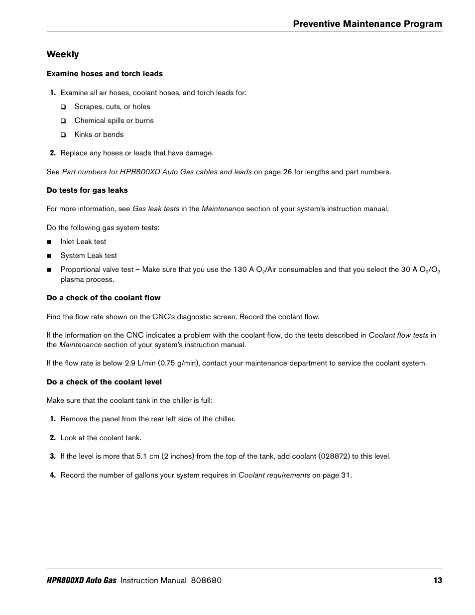 Weekly, Examine hoses and torch leads, Do tests for gas leaks | Do a check of the coolant flow, Do a check of the coolant level, Preventive maintenance program weekly | Hypertherm HPR800XD Auto Gas Preventive Maintenance Program Rev.1 User Manual | Page 13 / 33