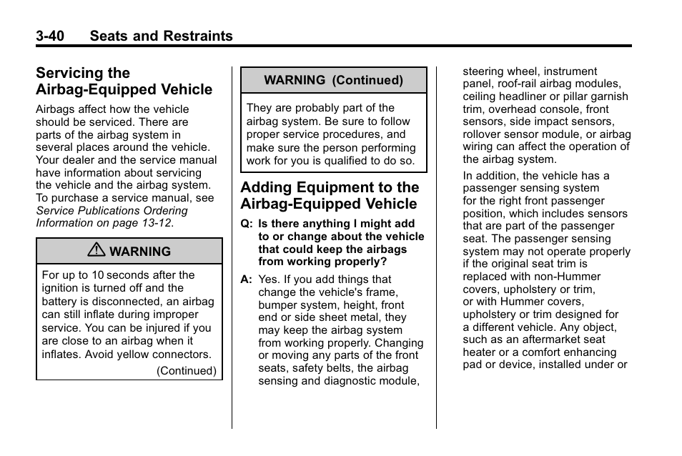 Servicing the airbag-equipped vehicle, Adding equipment to the airbag-equipped vehicle, Servicing the airbag-equipped | Vehicle -40, Equipment to the, Airbag-equipped vehicle -40 | Hummer 2010 H3 User Manual | Page 84 / 410