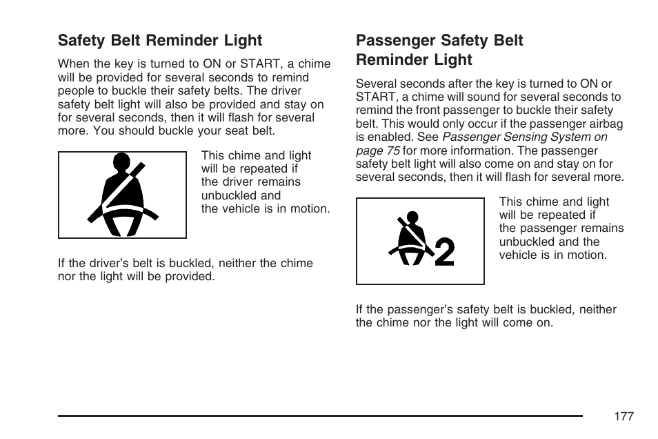 Safety belt reminder light, Passenger safety belt reminder light | Hummer 2007 H3 User Manual | Page 177 / 480