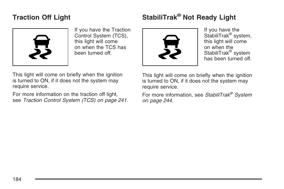 Traction off light, Stabilitrak® not ready light, Traction off light stabilitrak | Not ready light, Stabilitrak | Hummer 2007 H3 User Manual | Page 184 / 480