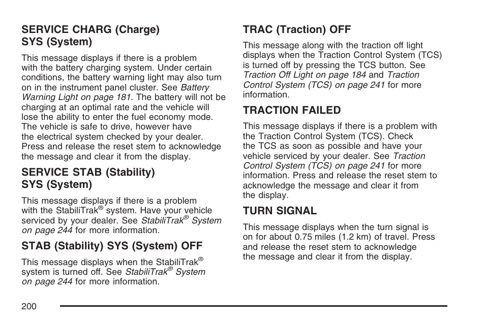 Service charg (charge) sys (system), Service stab (stability) sys (system), Stab (stability) sys (system) off | Trac (traction) off, Traction failed, Turn signal | Hummer 2007 H3 User Manual | Page 200 / 480