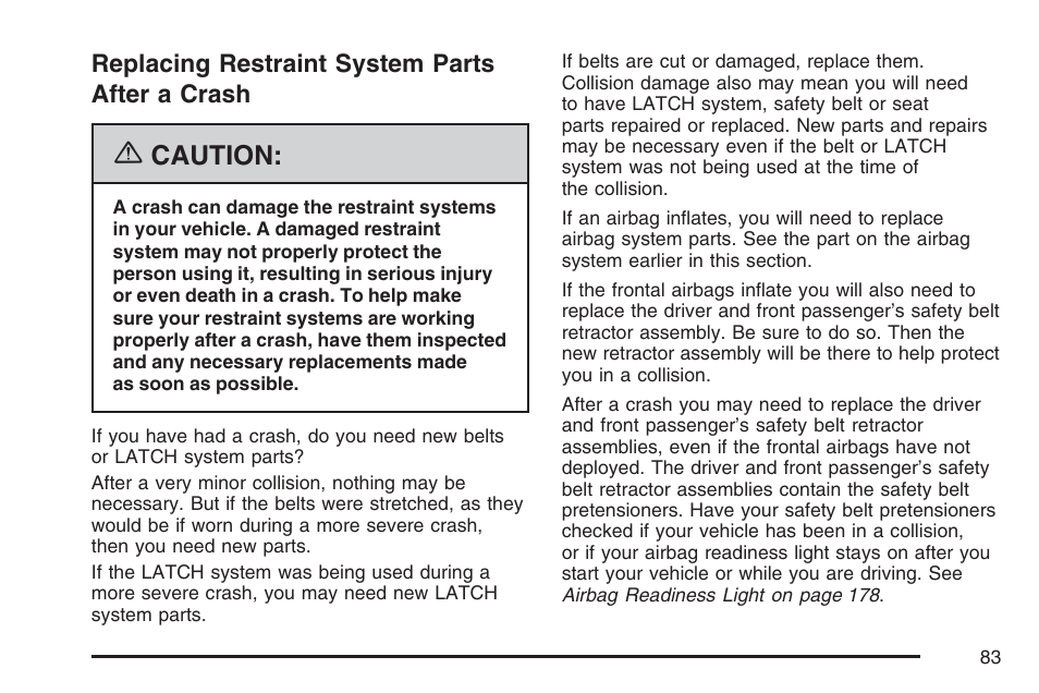 Replacing restraint system parts after a crash, Replacing restraint system parts, After a crash | Caution | Hummer 2007 H3 User Manual | Page 83 / 480