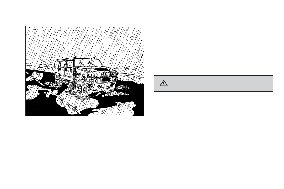 Driving in rain and on wet roads, Driving in rain and on wet roads -39, Caution | Hummer 2006 H2 User Manual | Page 293 / 502