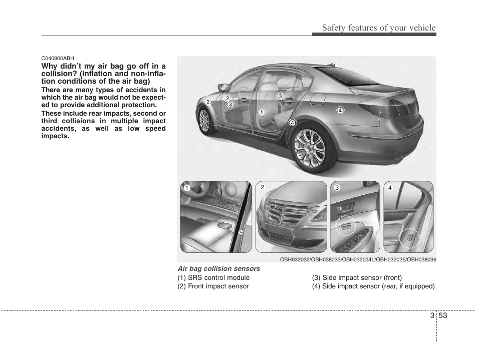 Safety features of your vehicle | Hyundai 2013 Genesis User Manual | Page 72 / 429