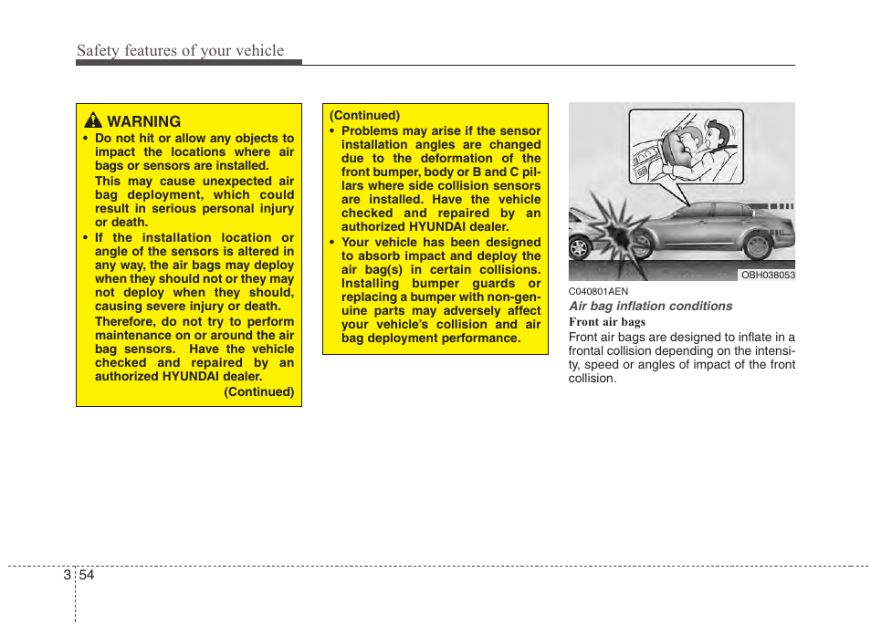 Safety features of your vehicle | Hyundai 2013 Genesis User Manual | Page 73 / 429