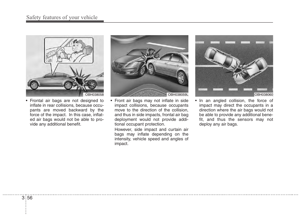 Safety features of your vehicle | Hyundai 2013 Genesis User Manual | Page 75 / 429