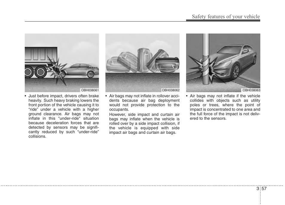 Safety features of your vehicle | Hyundai 2013 Genesis User Manual | Page 76 / 429