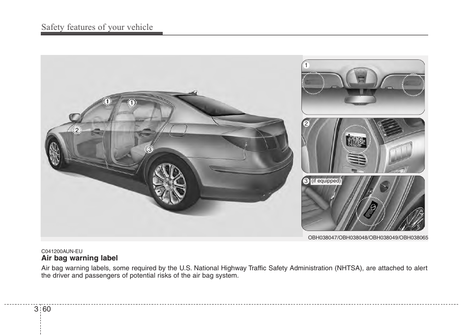 Safety features of your vehicle | Hyundai 2013 Genesis User Manual | Page 79 / 429