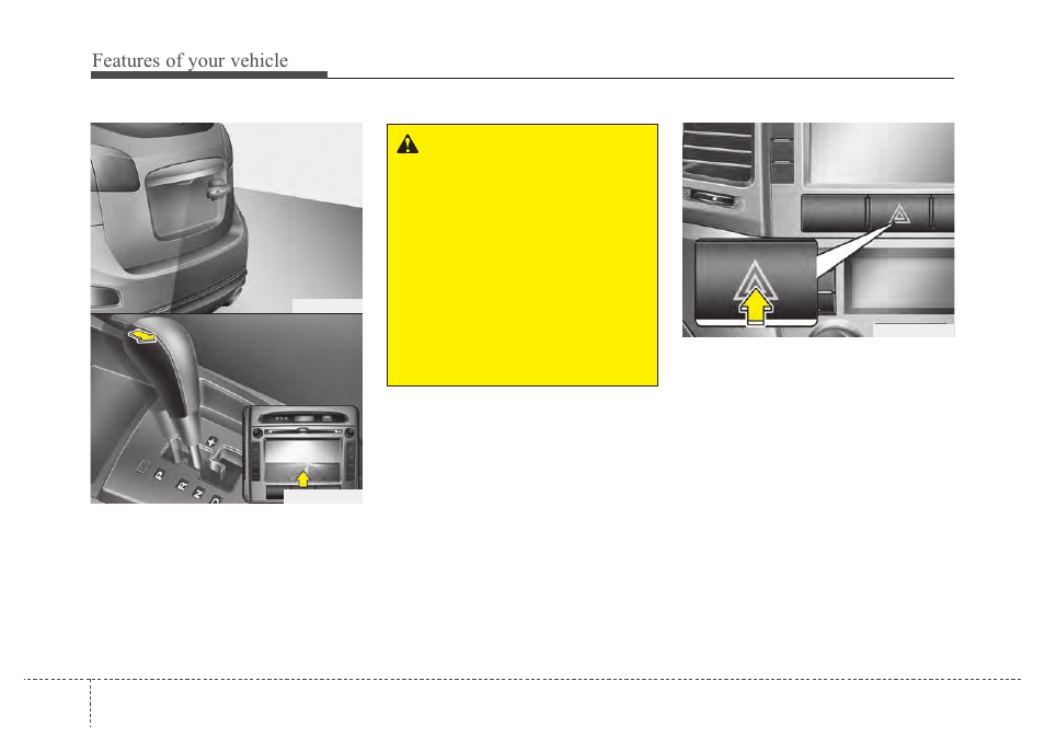 Features of your vehicle | Hyundai 2012 Santa Fe User Manual | Page 135 / 419