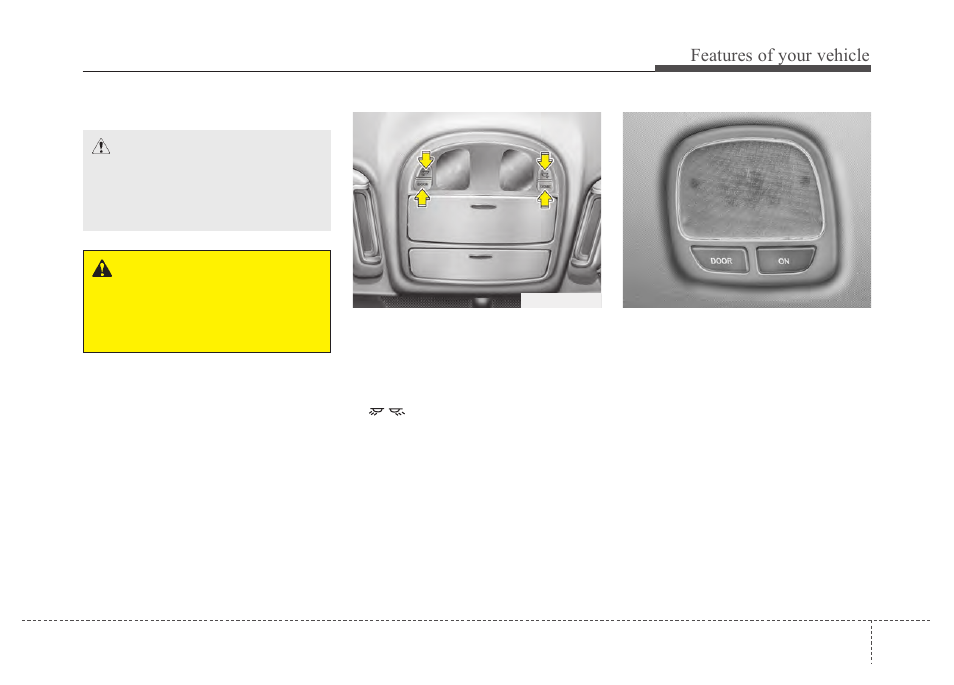 Features of your vehicle | Hyundai 2012 Santa Fe User Manual | Page 142 / 419