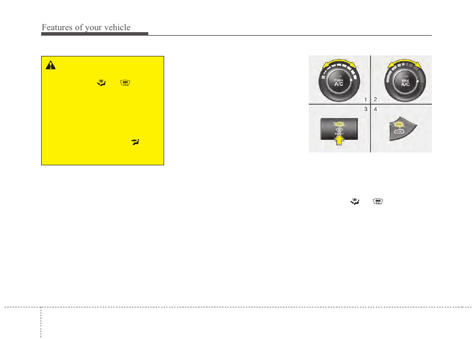 Features of your vehicle | Hyundai 2012 Santa Fe User Manual | Page 165 / 419