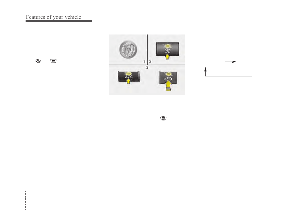 Features of your vehicle | Hyundai 2012 Santa Fe User Manual | Page 167 / 419