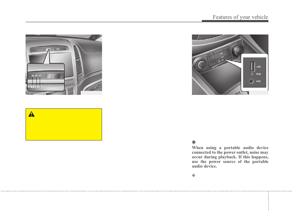 Features of your vehicle | Hyundai 2012 Santa Fe User Manual | Page 176 / 419