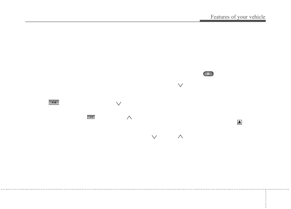 Features of your vehicle | Hyundai 2012 Santa Fe User Manual | Page 232 / 419