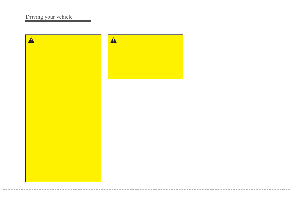 Driving your vehicle, Warning | Hyundai 2012 Santa Fe User Manual | Page 247 / 419