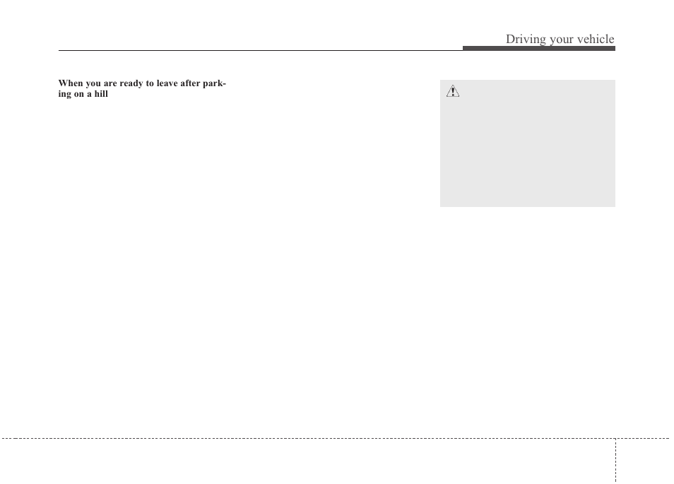 Driving your vehicle | Hyundai 2012 Santa Fe User Manual | Page 294 / 419