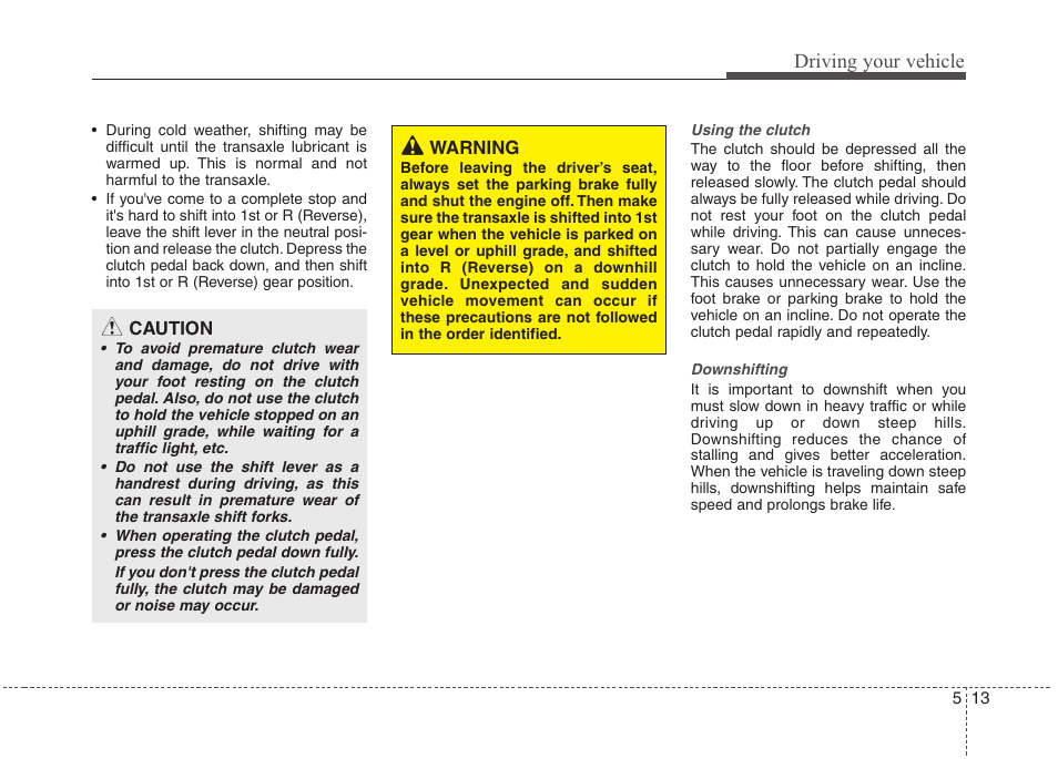 Driving your vehicle | Hyundai 2012 Elantra User Manual | Page 220 / 383