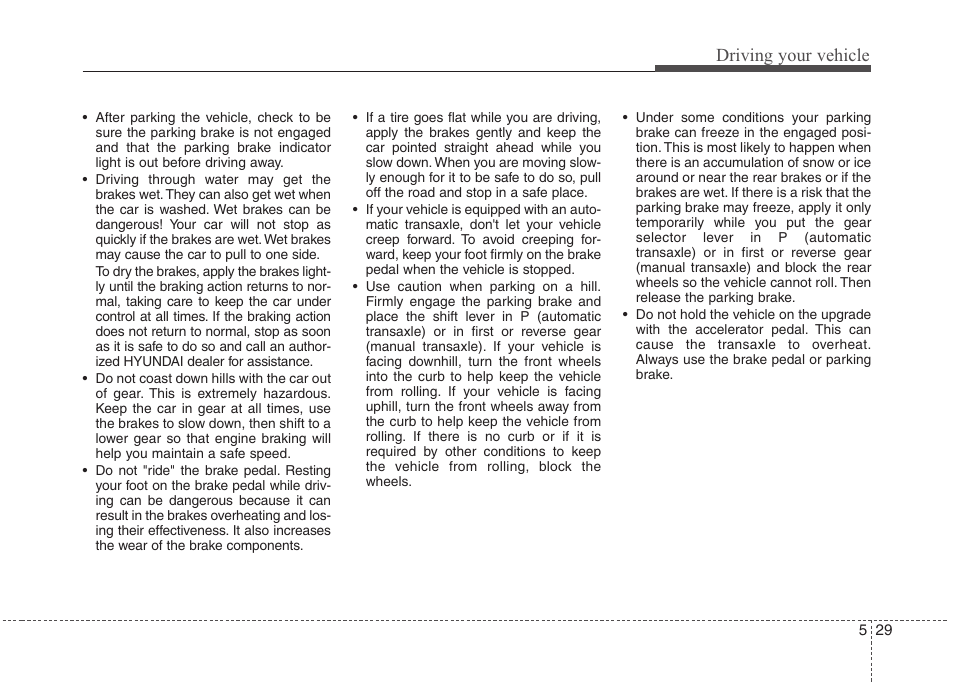 Driving your vehicle | Hyundai 2012 Elantra User Manual | Page 236 / 383