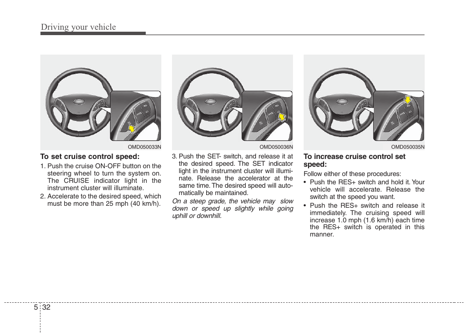 Driving your vehicle | Hyundai 2012 Elantra User Manual | Page 239 / 383