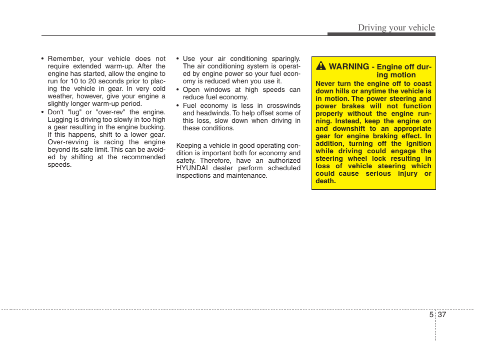 Driving your vehicle | Hyundai 2012 Elantra User Manual | Page 244 / 383