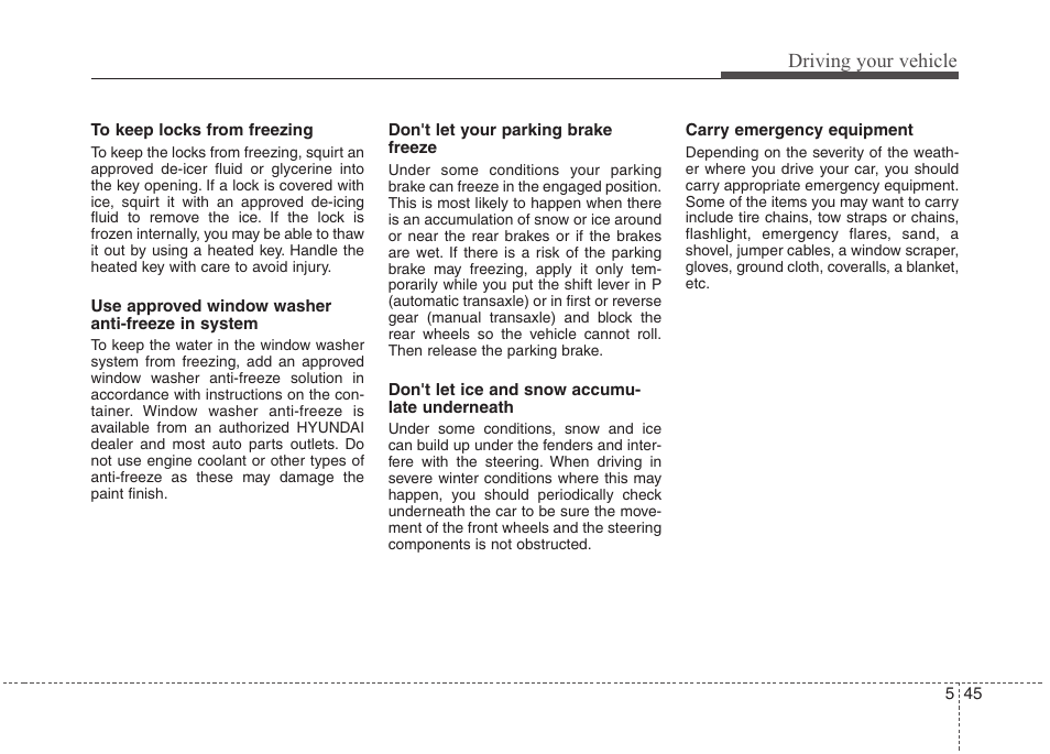 Driving your vehicle | Hyundai 2012 Elantra User Manual | Page 252 / 383