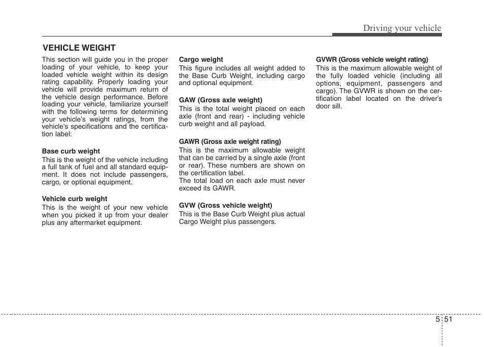 Driving your vehicle | Hyundai 2012 Elantra User Manual | Page 258 / 383