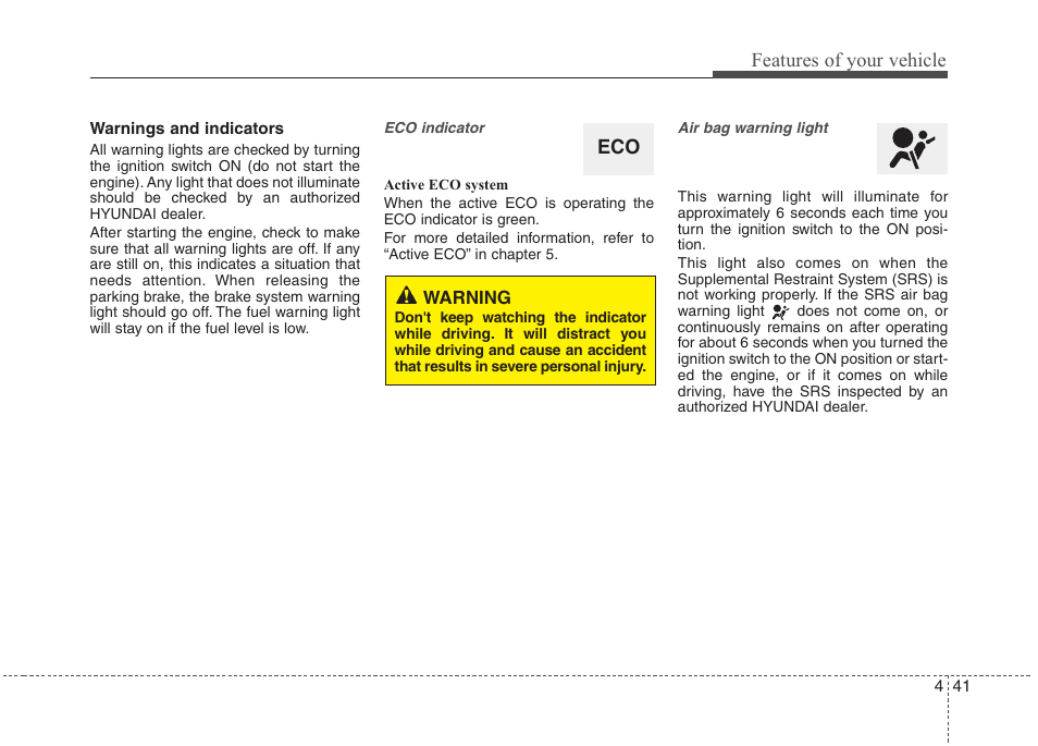 Features of your vehicle | Hyundai 2012 Accent User Manual | Page 119 / 370