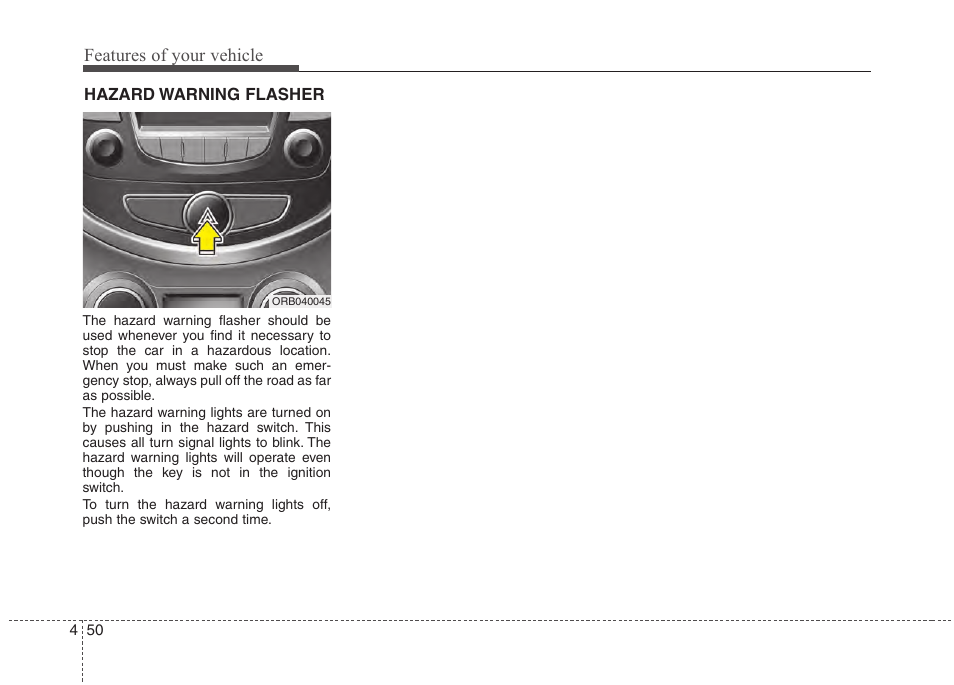 Features of your vehicle | Hyundai 2012 Accent User Manual | Page 128 / 370