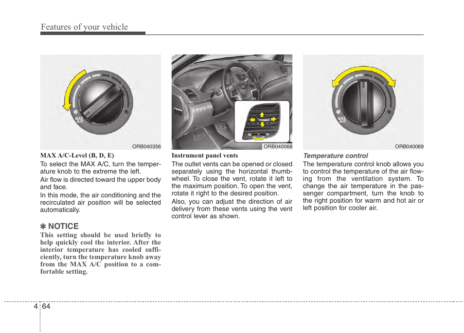 Features of your vehicle | Hyundai 2012 Accent User Manual | Page 142 / 370