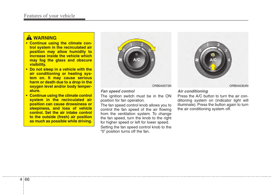 Features of your vehicle | Hyundai 2012 Accent User Manual | Page 144 / 370