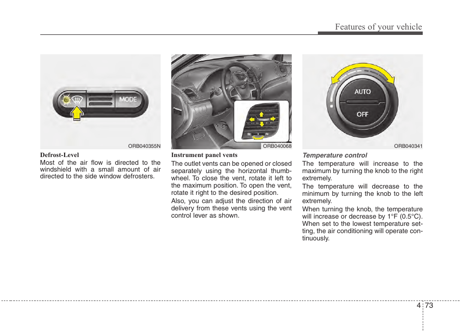 Features of your vehicle | Hyundai 2012 Accent User Manual | Page 151 / 370